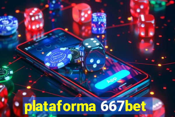 plataforma 667bet